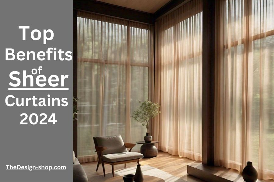 Benefits of sheer curtains