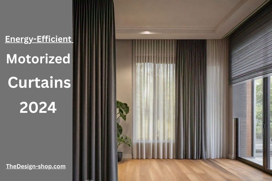 Are Motorized Curtains more Energy Efficient than Others?